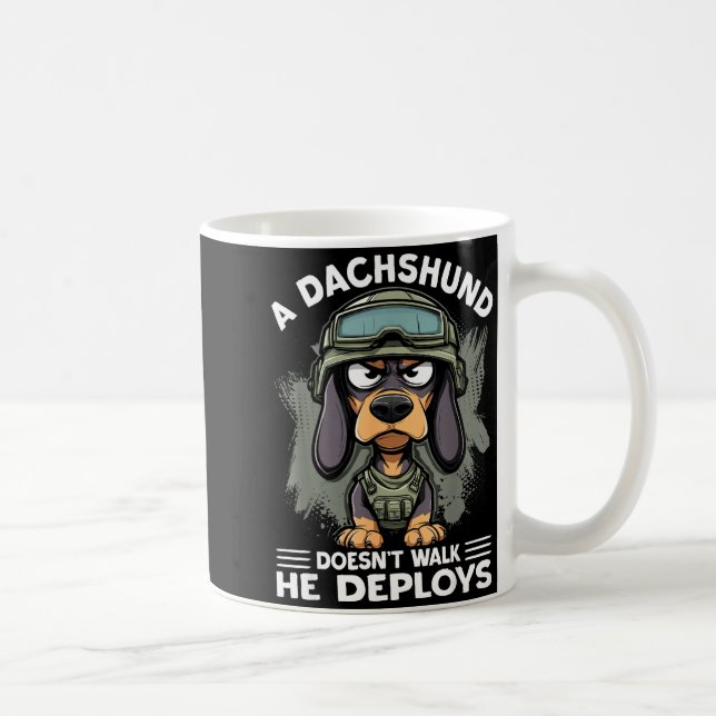 A Dachshund Doesn’t Walk He Deploys _ Wiener Dog  Kaffemugg (Höger)