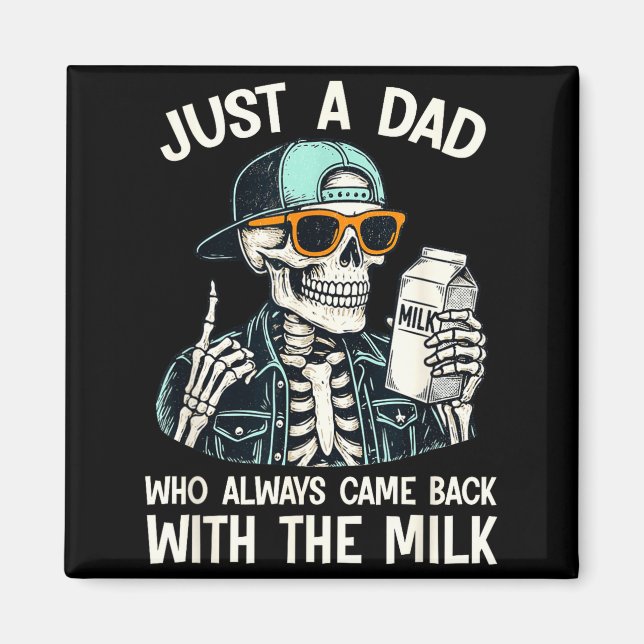 A dad who came back with the milk father's day  magnet (Framsidan)