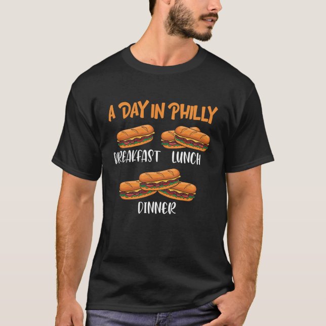 A Day in Philly Breakfast Lunch Dinner  Philly Che T Shirt (Framsida)