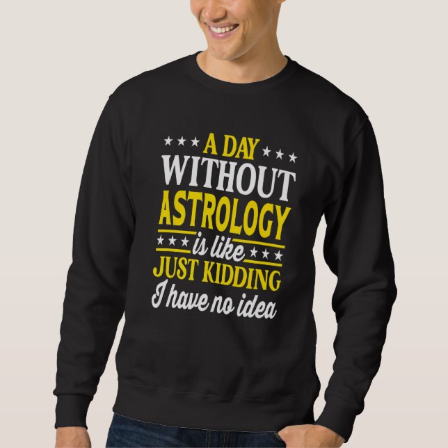 A Day Without Astrology Funny Astrology Premium Lång Ärmad Tröja (Framsida)