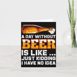 A Day Without Beer - Funny Beer Saying  Kort