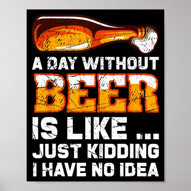 A Day Without Beer - Funny Beer Saying  Poster (Framsidan)