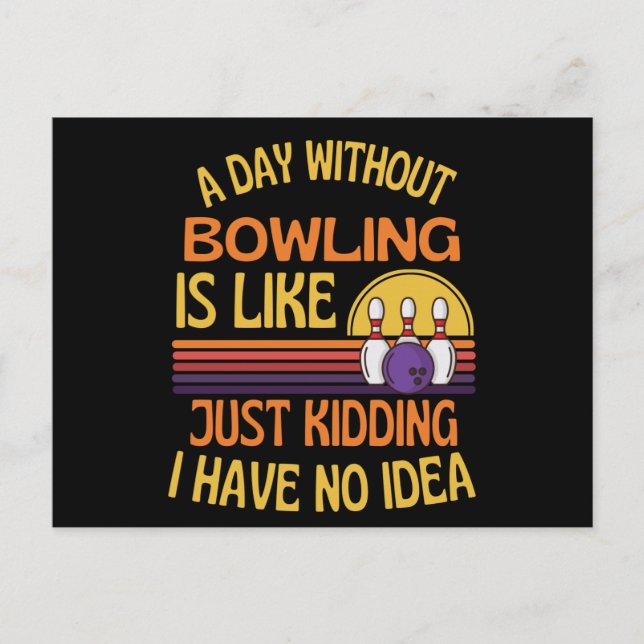 A Day Without Bowling Funny Bowling Lover Vykort (Framsida)