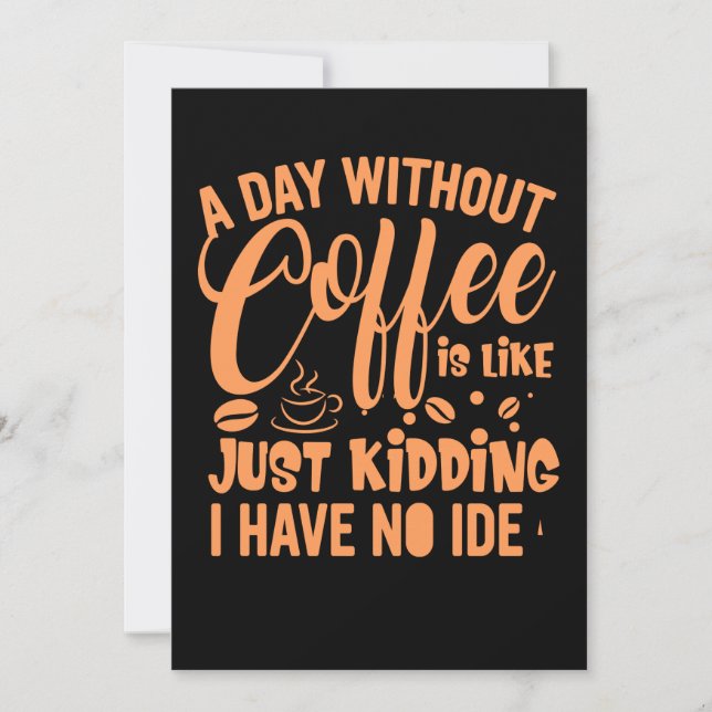 A Day Without Coffee Is Like Funny Coffee Saying.p Spara Datumet (Framsida)