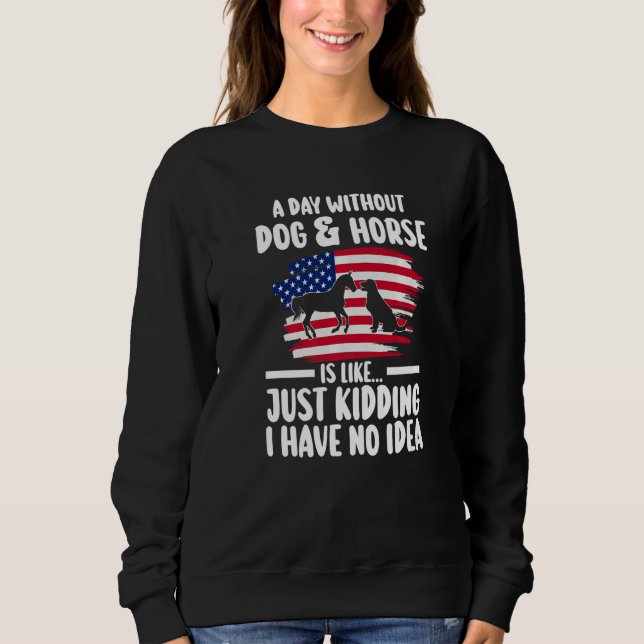 a day without dog & horse is kidding equestrian Pr T Shirt (Framsida)
