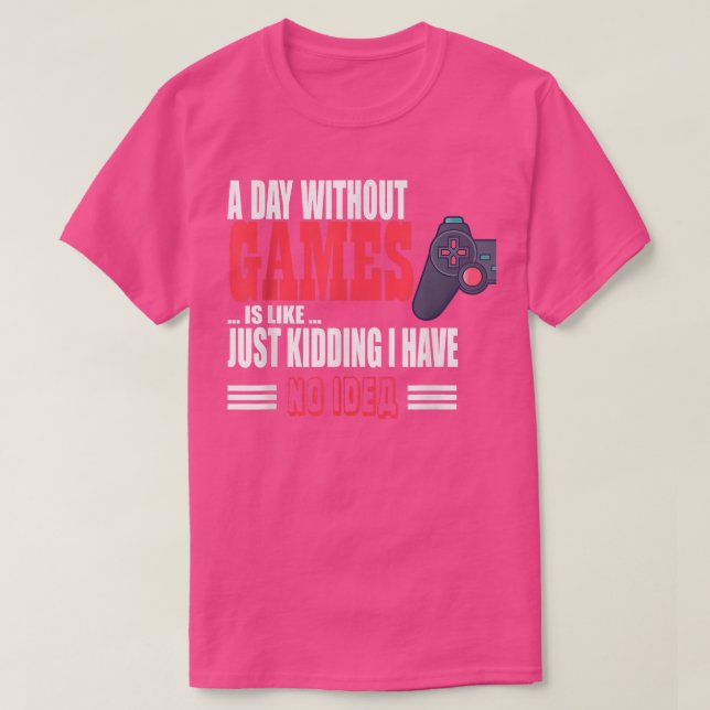 A Day Without Game Is Like Funny tee For Video Gam (Design framsida)