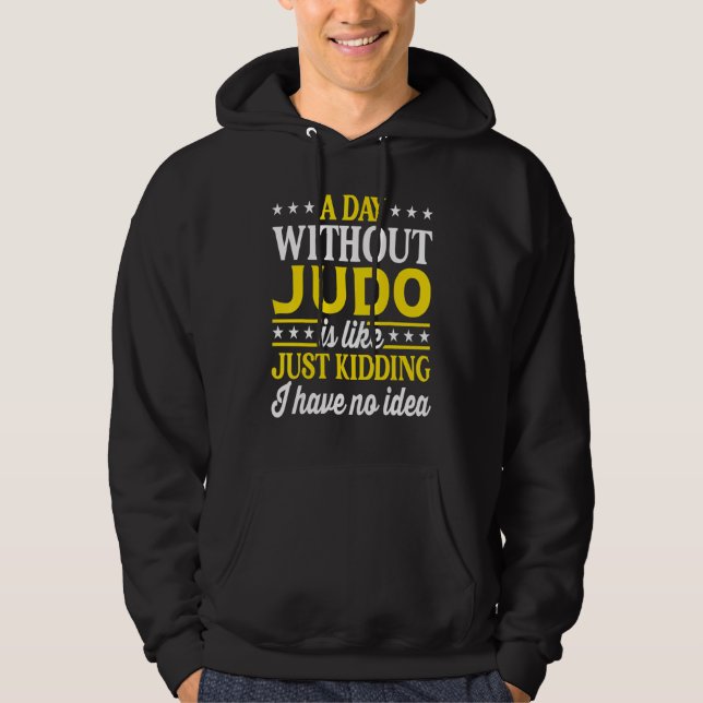 A Day Without Judo   Judo Hoodie (Framsida)
