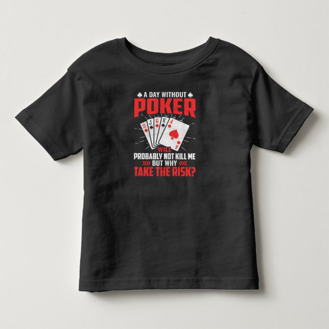 A day without poker will probably not kill me but t shirt (Framsida)