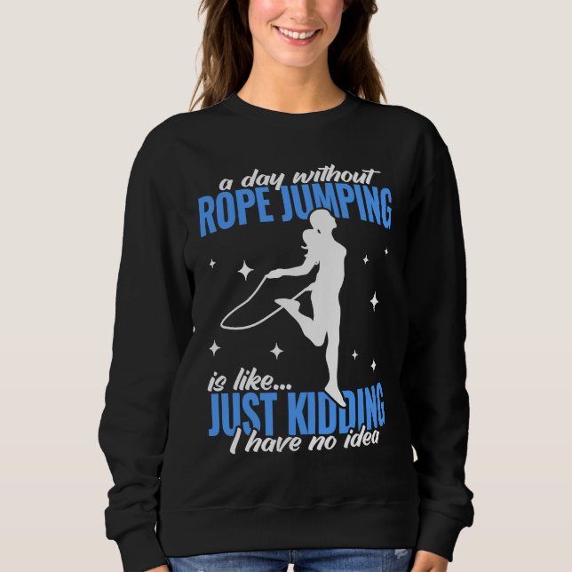 a day without Rope Jumping for workout women Jumpi T Shirt (Framsida)