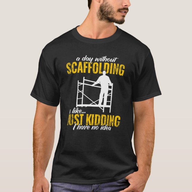 a day without scaffolding scaffolder  men Scaffold T Shirt (Framsida)