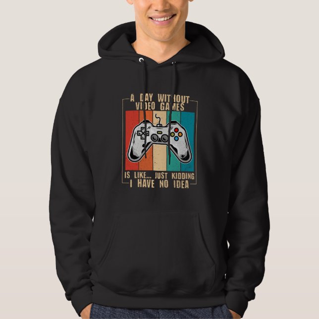 A Day Without Video Games Funny Video Gamer 44 Hoodie (Framsida)