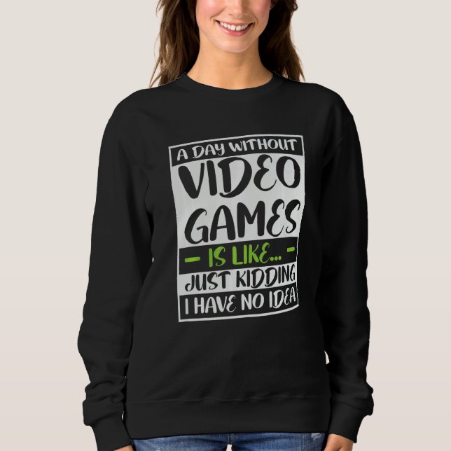 a day without video games is like kidding i really t shirt (Framsida)