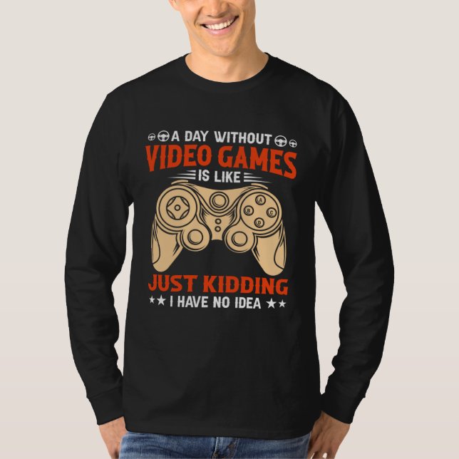 A Day Without Video Games  Video Gamer  2 T Shirt (Framsida)