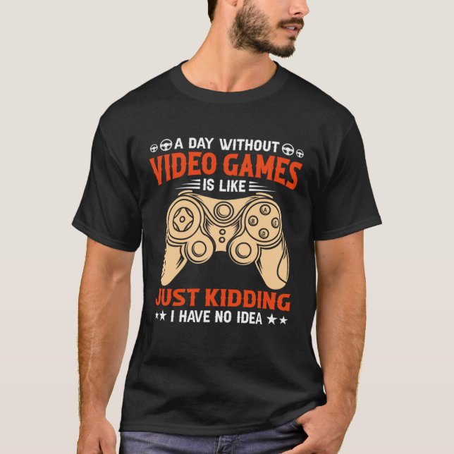 A Day Without Video Games  Video Gamer  2 T Shirt (Framsida)