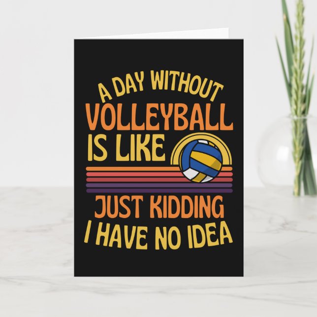 A Day Without Volleyball Funny Volleyball Lover Kort (Framsida)