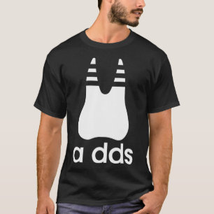 A Dds - Funny Dentist Tandvård Dental Medicine De T Shirt