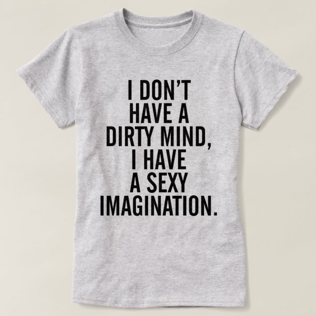 A Dirty Mind Funny Quote T Shirt (Design framsida)