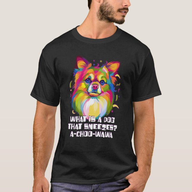 A Dog That Sneezes Achoowawa Chihuahua Humor Chiwa T Shirt (Framsida)