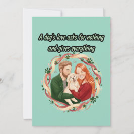 A dog's love asks for nothing and gives everything inbjudningar