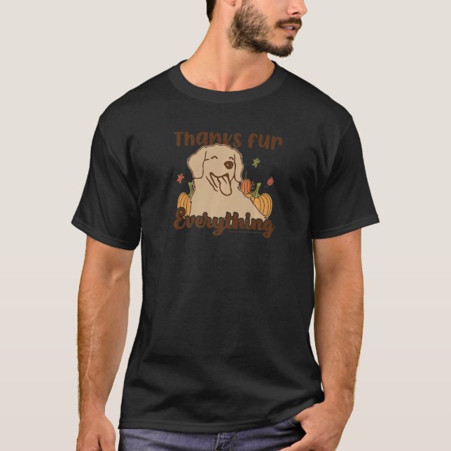 A Dogu2019s Purpose Thanksgiving Thanks Fur Everyt T Shirt (Framsida)