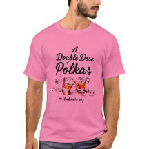 A Double Dose of Polkas T-Shirt på svenska