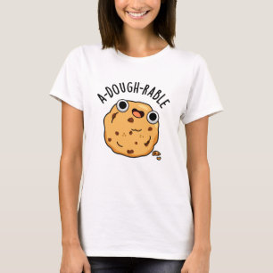 A-dough-able Funny Cookie Pun T Shirt
