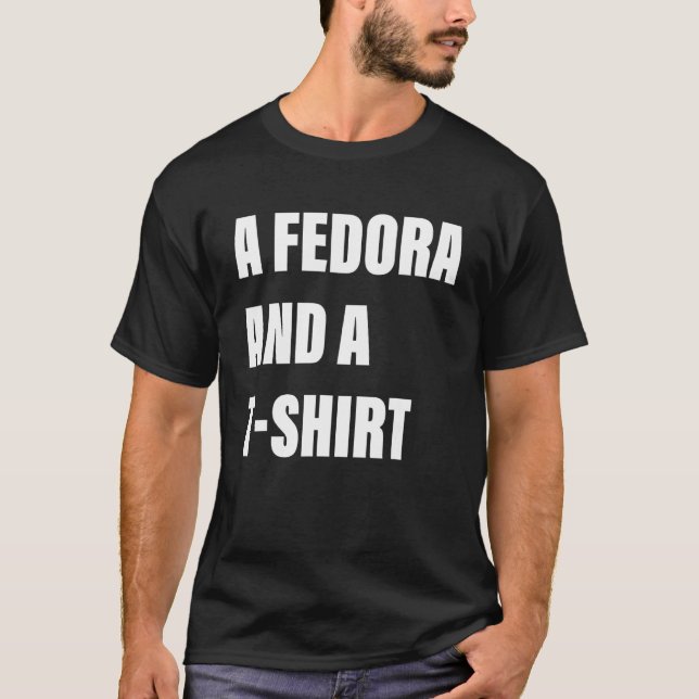 A Fedora And A shrt Apparel T Shirt (Framsida)