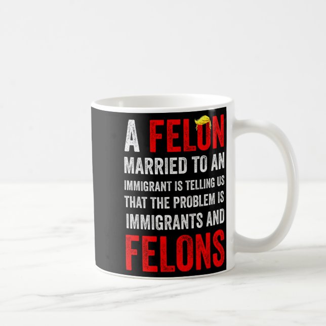 A Felon Married To An Immigrant Is Telling Us That Kaffemugg (Höger)