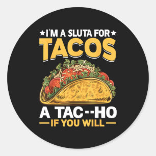 A för tacos en tac--ho om man så vill - mat taco k runt klistermärke
