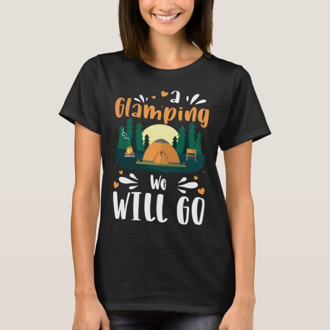 A Glamping We Will Go T Shirt (Framsida)