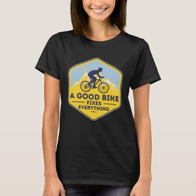 A GOOD BIKE FIXES EVERYTHING  Fun Cyclist Bicycle T Shirt (Framsida)