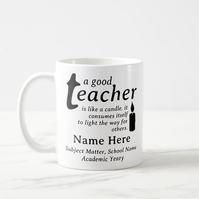 A Good Teacher Is Like a Candle Personalized Name Kaffemugg (Vänster)