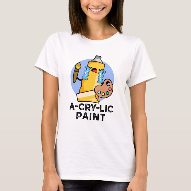 A-gråt-lic Paint Funny Artist Pun T Shirt (Framsida)
