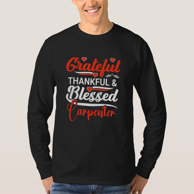 A Grateful Thankful Carpenter T Shirt (Framsida)
