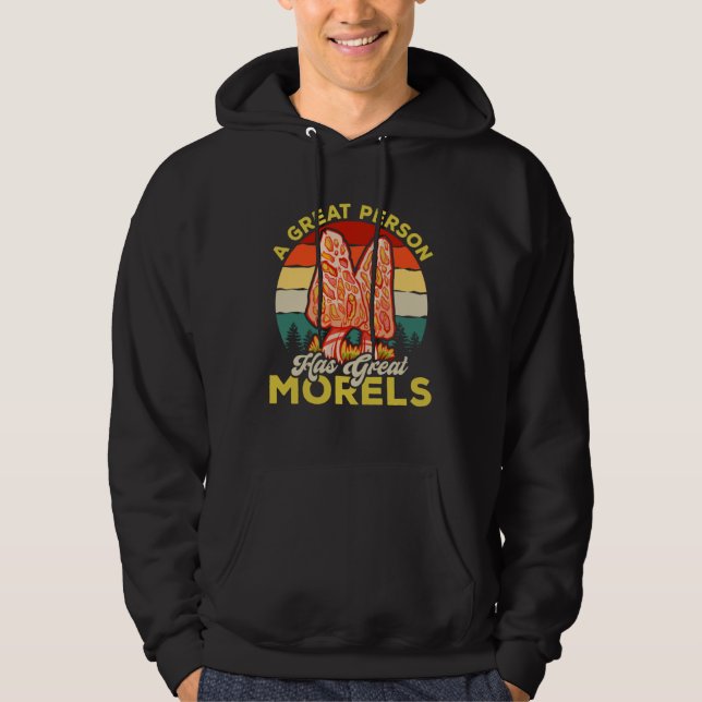 A Great Person Has Great Morels Mycology Mushroom  Hoodie (Framsida)