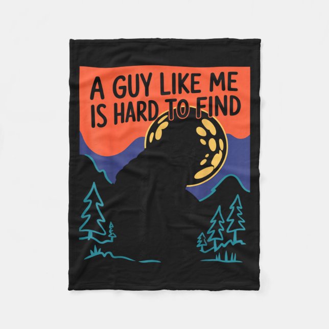 A Guy Like Me Is Hard To Find Bigfoot Sasquatch Fu Fleecefilt (Framsidan)