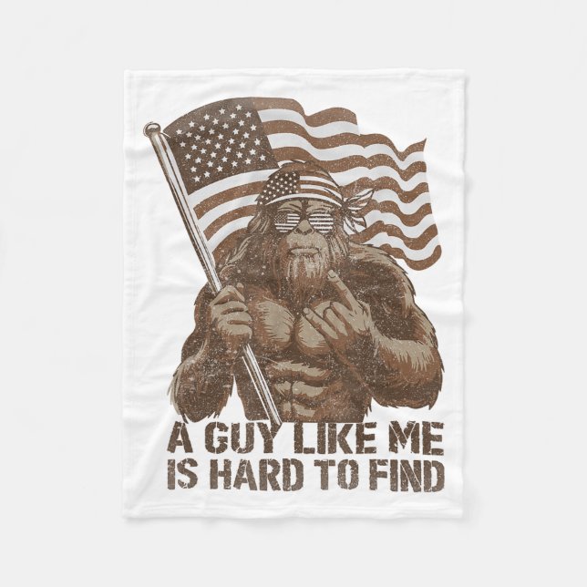 A Guy Like Me Is Hard To Find Bigfoot Usa American Fleecefilt (Framsidan)