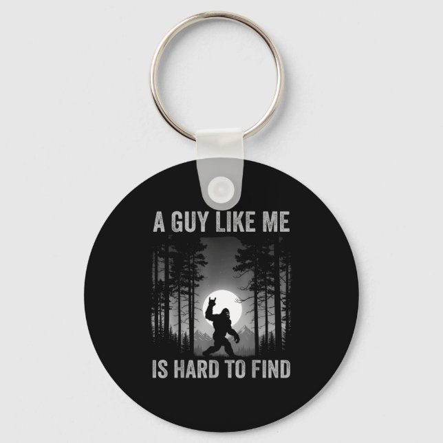 A Guy Like Me Is Hard To Find Forest Bigfoot Sasqu Nyckelring (Framsida)