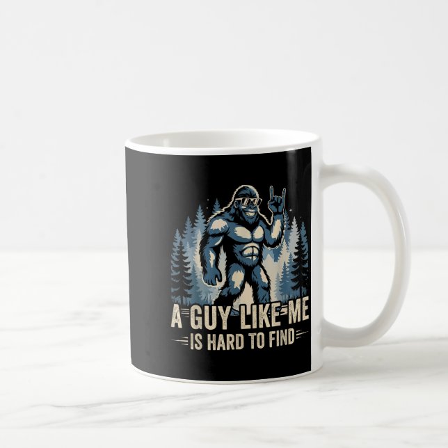 A Guy Like Me Is Hard To Find Funny Big Foot Sasqu Kaffemugg (Höger)