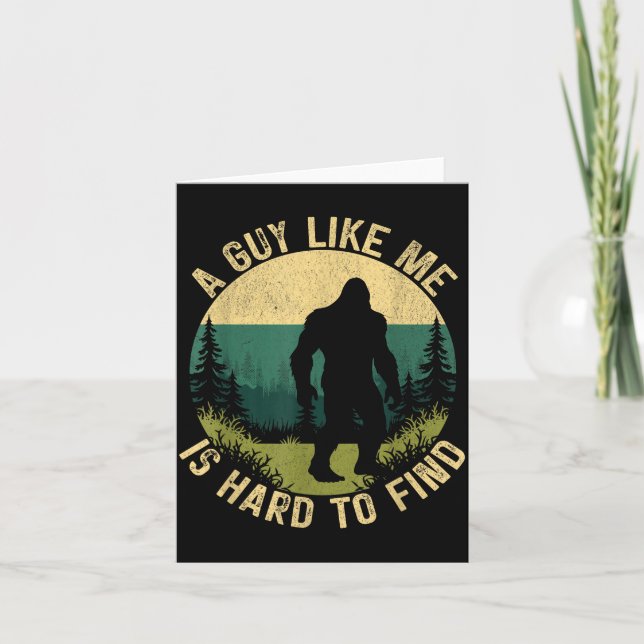 A Guy Like Me Is Hard To Find, Funny Bigfoot  Kort (Framsida)