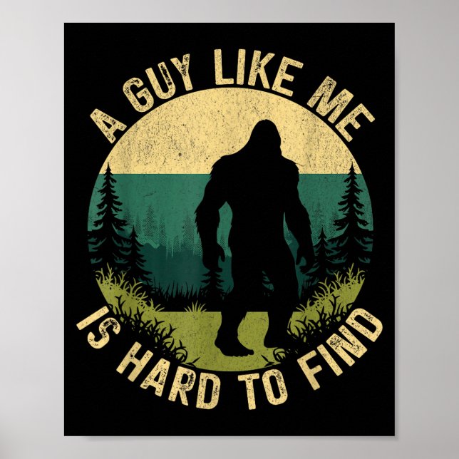 A Guy Like Me Is Hard To Find, Funny Bigfoot  Poster (Framsidan)