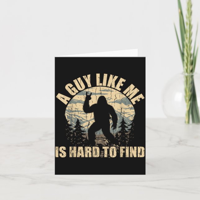 A Guy Like Me Is Hard To Find - Funny Bigfoot Sasq Kort (Framsida)
