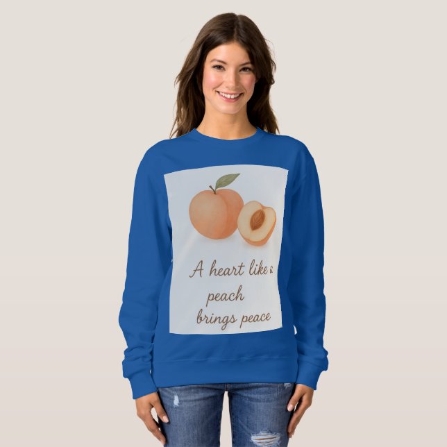 A Heart Like a Peach Brings Peace Sweatshirt – Pos T Shirt (Hel framsida)