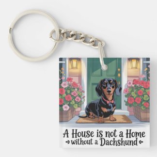A House Is Not A Home Without A Dachshund