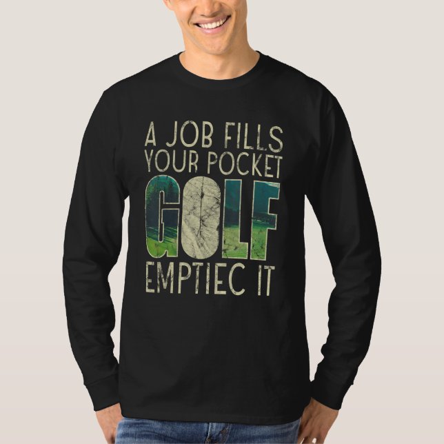 A Job Fills Your Pocket Golf Emptiec It Sports T Shirt (Framsida)