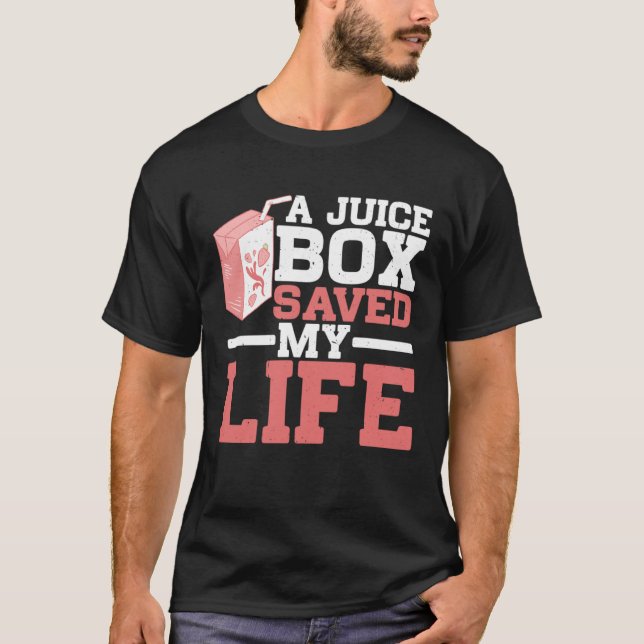 A Juice Box Saved My Life ------- T Shirt (Framsida)