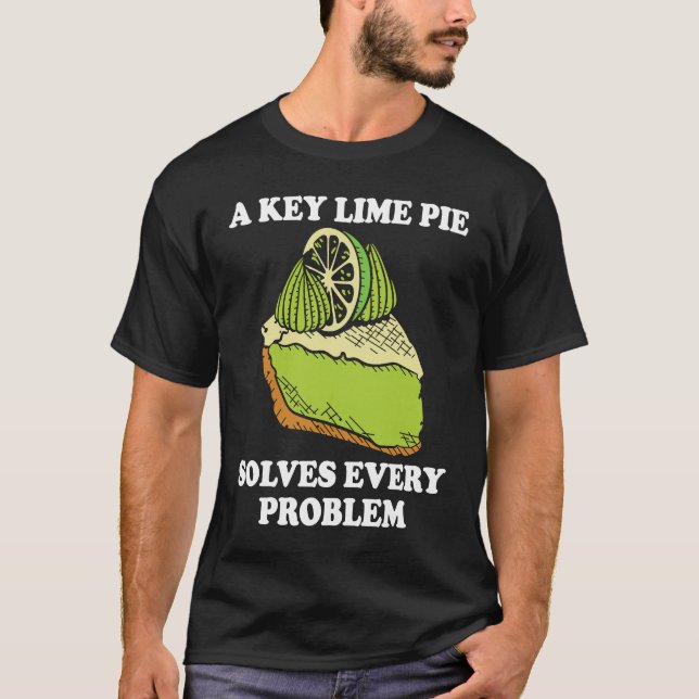 A Key Lime Pie Solves Every Problem T Shirt (Framsida)