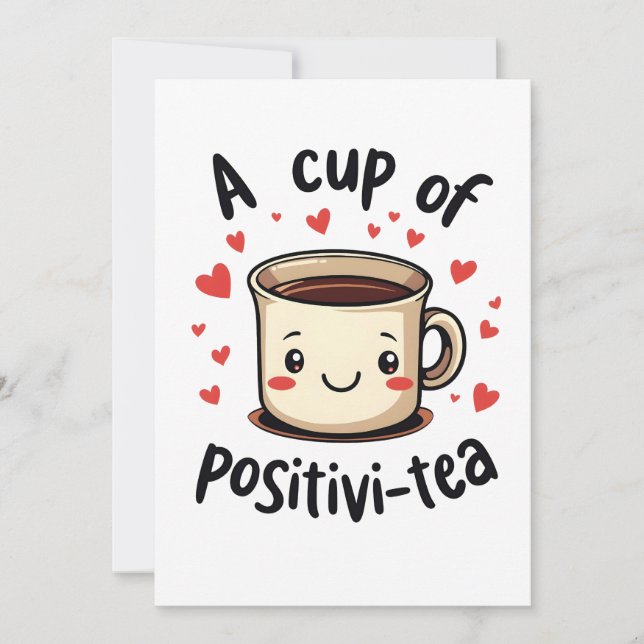 A Kopp i Positivi-Tea Funny Cute Tea Älskare Inbjudningar (Framsida)