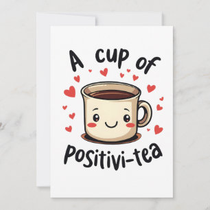A Kopp i Positivi-Tea Funny Cute Tea Älskare Julkort