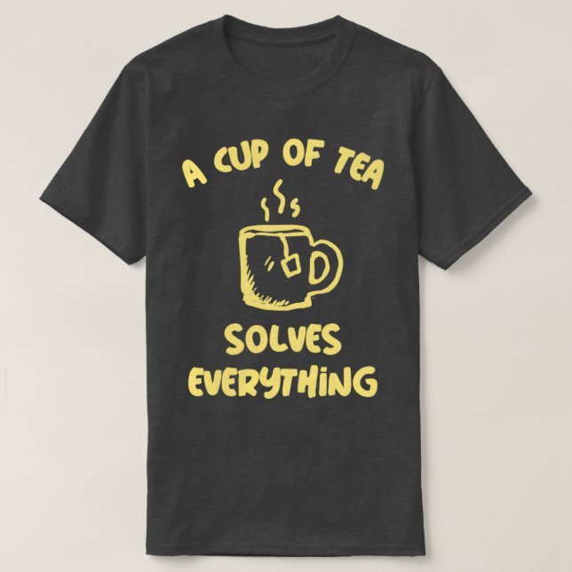 A Kopp i Tea löser allt Tekopp T Shirt (Design framsida)